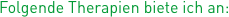 Folgende Therapien biete ich an: